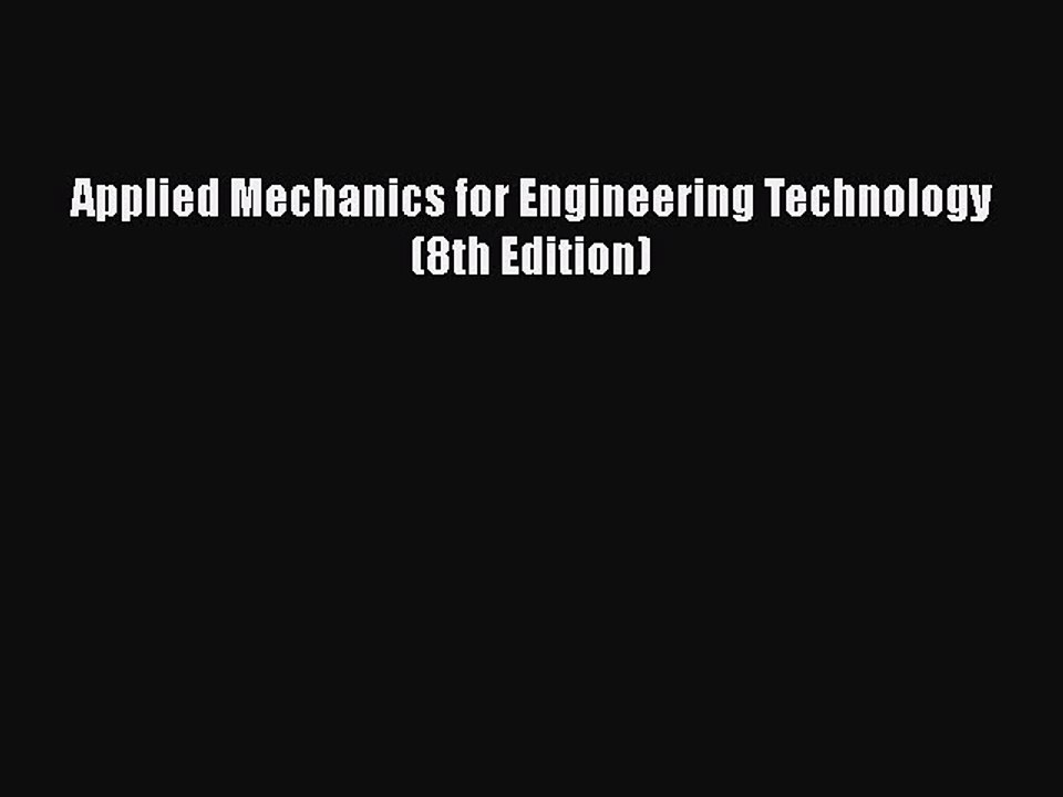 PDF Applied Mechanics for Engineering Technology (8th Edition) Free Books