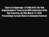 Download Topics in Cryptology - CT-RSA 2010: The 10th Cryptographers' Track at the RSA Conference