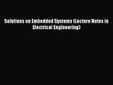 Download Solutions on Embedded Systems (Lecture Notes in Electrical Engineering) PDF Online