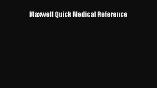 Read Maxwell Quick Medical Reference PDF Free