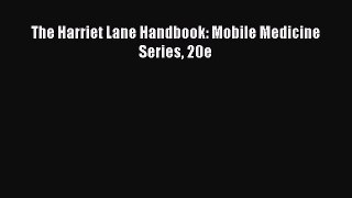 Read The Harriet Lane Handbook: Mobile Medicine Series 20e Ebook Free