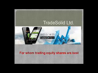 For whom trading equity shares are best