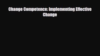 [PDF] Change Competence: Implementing Effective Change Download Online