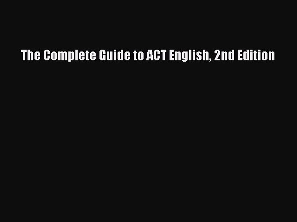 Download The Complete Guide to ACT English 2nd Edition Ebook Free
