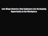 [PDF] Low-Wage America: How Employers Are Reshaping Opportunity in the Workplace Read Online