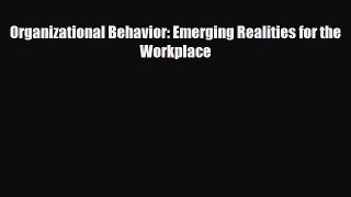[PDF] Organizational Behavior: Emerging Realities for the Workplace Download Online