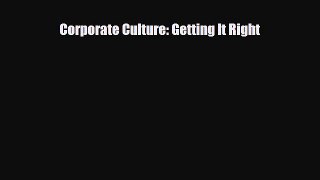 [PDF] Corporate Culture: Getting It Right Download Online