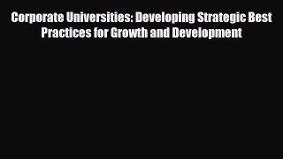 [PDF] Corporate Universities: Developing Strategic Best Practices for Growth and Development