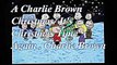 A Charlie Brown Christmas , Its Christmas Time Again Charlie Brown