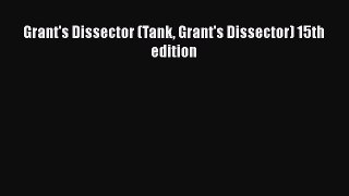 Read Grant's Dissector (Tank Grant's Dissector) 15th edition Ebook Free
