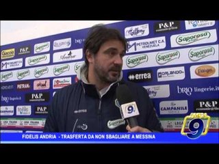 Fidelis Andria | Trasferta da non sbagliare a Messina