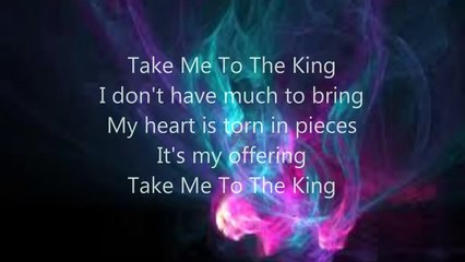 Tamela Mann - Take me to the King lyrics