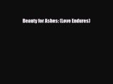 PDF Beauty for Ashes: (Love Endures) Ebook
