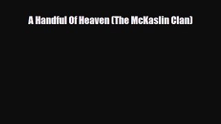 [Download] A Handful Of Heaven (The McKaslin Clan) [Read] Online