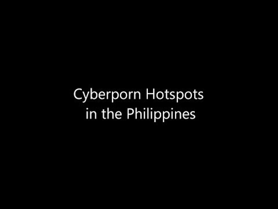 Cyberporn Hotspots  in the Philippines