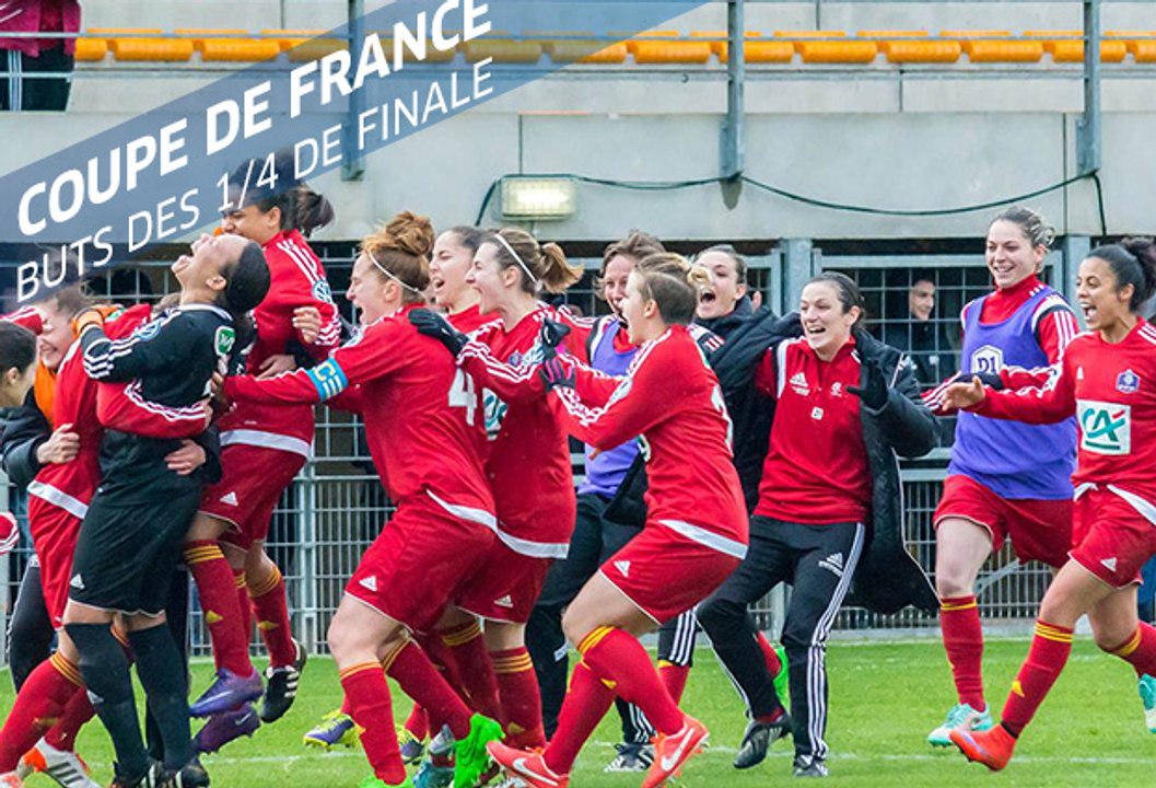 Coupe de France Féminine, 1/4 de finale : Tous les buts !