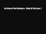 Download An Echo In The Darkness - Mark Of The Lion 2 Free Books