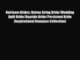 [Download] Heirloom Brides: Button String Bride/Wedding Quilt Bride/Bayside Bride/Persistent