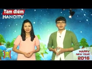 Tâm điểm HanoiTV - 31/12/2015 | HanoiTV