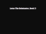 [PDF] Lorna (The Debutantes Book 2) [Read] Online