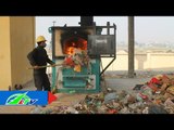 Lò đốt rác thải : Đáp án cho nhiều bài toán khó! | LTV
