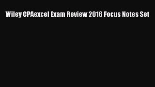 Download Wiley CPAexcel Exam Review 2016 Focus Notes Set PDF Online
