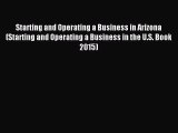 Read Starting and Operating a Business in Arizona (Starting and Operating a Business in the