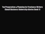 Read Tax Preparation & Planning for Freelance Writers (Small Business University eSeries Book