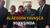 Alâeddin Yavaşca 90 yaşında