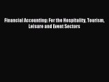 Download Financial Accounting: For the Hospitality Tourism Leisure and Event Sectors Ebook