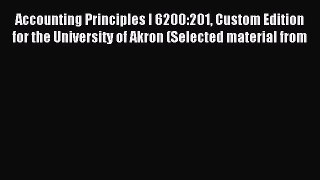 Read Accounting Principles I 6200:201 Custom Edition for the University of Akron (Selected