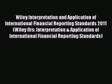 Read Wiley Interpretation and Application of International Financial Reporting Standards 2011