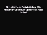 Read City Lights Pocket Poets Anthology: 60th Anniversary Edition (City Lights Pocket Poets