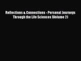 Read Reflections & Connections - Personal Journeys Through the Life Sciences (Volume 2) Ebook