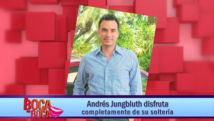 Andrés Jungbluth disfruta completamente de su soltería