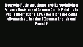 Read Deutsche Rechtsprechung in völkerrechtlichen Fragen / Decisions of German Courts Relating