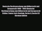 Read Deutsche Rechtsprechung zum Völkerrecht und Europarecht 1986 - 1993 (Deutsche Rechtsprechung