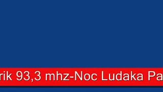 Radio Krik 93,3 mhz-Noc Ludaka Part 1 0001
