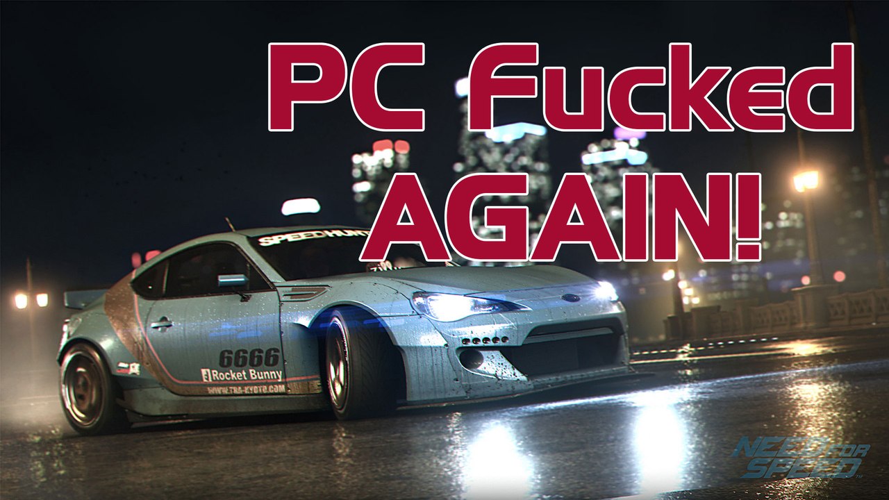 PC Fucked Again! Need For Speed reboot lykättiin kevääseen pc:llä!