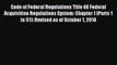 Read Code of Federal Regulations Title 48 Federal Acquisition Regulations System: Chapter 1