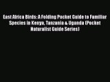 PDF East Africa Birds: A Folding Pocket Guide to Familiar Species in Kenya Tanzania & Uganda
