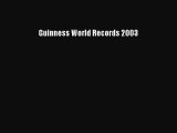 [PDF] Guinness World Records 2003 Read Full Ebook