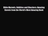 [PDF] Bible Marvels Oddities and Shockers: Amazing Storeis from the World's Most Amazing Book