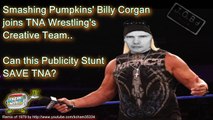 JOB'd Out - Can Billy Corgan SAVE TNA Wrestling.. well.. not really, no.