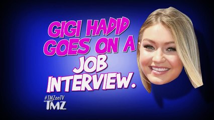 Gigi Hadid’s Nearly Naked Job Interview
