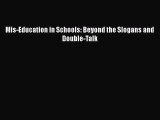 [PDF] Mis-Education in Schools: Beyond the Slogans and Double-Talk [Read] Online