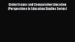 [PDF] Global Issues and Comparative Education (Perspectives in Education Studies Series) [Read]