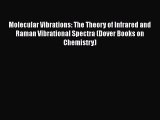 Read Molecular Vibrations: The Theory of Infrared and Raman Vibrational Spectra (Dover Books