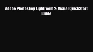 Download Adobe Photoshop Lightroom 2: Visual QuickStart Guide Free Books