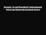 Read Doremus Lin and Rosenberg's Environmental Policy Law (University Casebook Series) Ebook